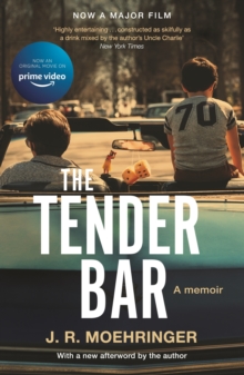 The Tender Bar : Now a Major Film Directed by George Clooney and Starring Ben Affleck