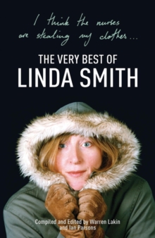 I Think the Nurses are Stealing My Clothes: The Very Best of Linda Smith