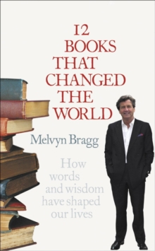 12 Books That Changed The World : How words and wisdom have shaped our lives