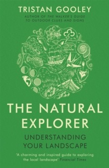 The Natural Explorer : Understanding Your Landscape