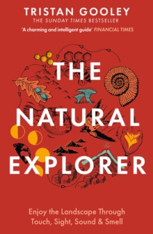 The Natural Explorer : Understanding Your Landscape