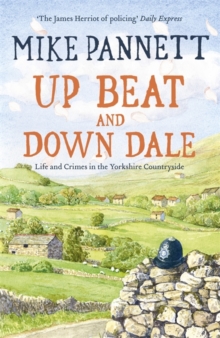 Up Beat and Down Dale: Life and Crimes in the Yorkshire Countryside, Paperback Book Up Beat and Down Dale: Life and Crimes in the Yorkshire Countryside, Paperback Book