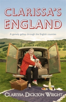 Clarissa's England : A Gamely Gallop Through the English Counties, Hardback Book Clarissa's England : A Gamely Gallop Through the English Counties, Hardback Book