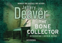 The Bone Collector : The classic first novel in the bestselling Lincoln Rhyme thriller series, Paperback Book The Bone Collector : The classic first novel in the bestselling Lincoln Rhyme thriller series, Paperback Book
