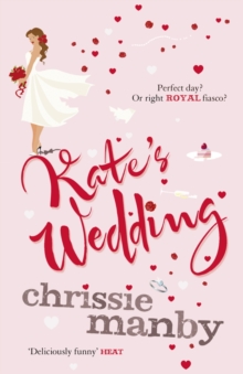 Kate's Wedding : The perfect read for the 2018 Royal Wedding season!