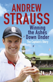 Andrew Strauss : Winning the Ashes Down Under, Paperback Book Andrew Strauss : Winning the Ashes Down Under, Paperback Book