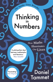 Thinking in Numbers : How Maths Illuminates Our Lives, Paperback / softback Book Thinking in Numbers : How Maths Illuminates Our Lives, Paperback / softback Book