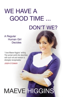 We Have a Good Time ... Don't We?, Paperback / softback Book We Have a Good Time ... Don't We?, Paperback / softback Book