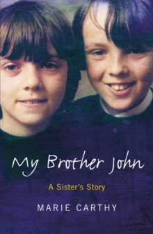 My Brother John : The Abbeylara story of depression, loss and a sister's quest for justice