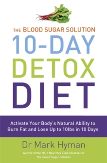 The Blood Sugar Solution 10-day Detox Diet : Activate Your Body's Natural Ability to Burn Fat and Lose Up to 10lbs in 10 Days, Paperback Book The Blood Sugar Solution 10-day Detox Diet : Activate Your Body's Natural Ability to Burn Fat and Lose Up to 10lbs in 10 Days, Paperback Book