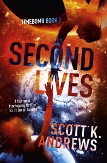 Second Lives : The TimeBomb Trilogy 2, Paperback / softback Book Second Lives : The TimeBomb Trilogy 2, Paperback / softback Book