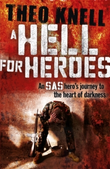 A Hell for Heroes : A SAS Hero's Journey to the Heart of Darkness, Paperback Book A Hell for Heroes : A SAS Hero's Journey to the Heart of Darkness, Paperback Book