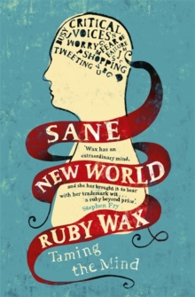 Sane New World : Taming the Mind, Hardback Book Sane New World : Taming the Mind, Hardback Book