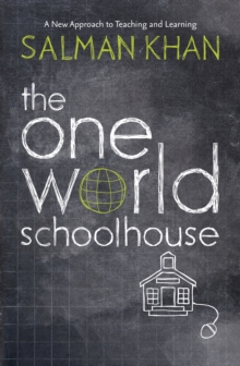 The One World Schoolhouse: Education Reimagined