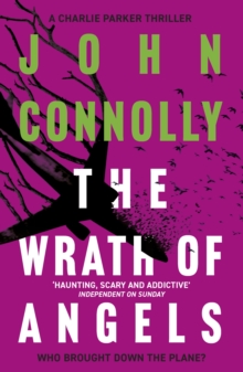 The Wrath of Angels : Private Investigator Charlie Parker hunts evil in the eleventh book in the globally bestselling series