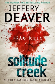 Solitude Creek : Fear Kills in Agent Kathryn Dance Book 4, Hardback Book Solitude Creek : Fear Kills in Agent Kathryn Dance Book 4, Hardback Book