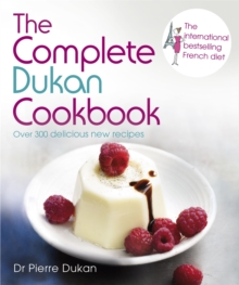 The Complete Dukan Cookbook, Hardback Book The Complete Dukan Cookbook, Hardback Book