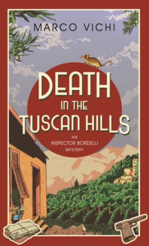 Death in the Tuscan Hills : Book Five, Hardback Book Death in the Tuscan Hills : Book Five, Hardback Book