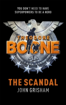 Theodore Boone: The Scandal : Theodore Boone 6, Hardback Book Theodore Boone: The Scandal : Theodore Boone 6, Hardback Book
