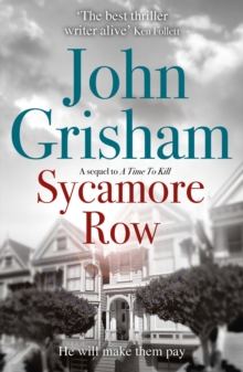 Sycamore Row : Jake Brigance, hero of A TIME TO KILL, is back