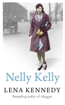 Nelly Kelly : An uplifting tale of grit and determination in the most desperate of circumstances