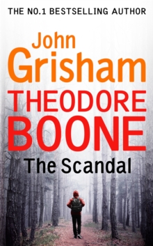 Theodore Boone: The Scandal, Hardback Book Theodore Boone: The Scandal, Hardback Book