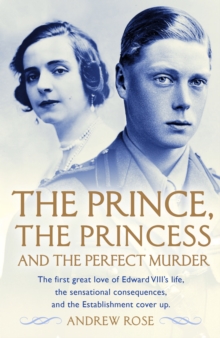 The Prince, the Princess and the Perfect Murder : An Untold History