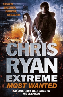 Chris Ryan Extreme: Most Wanted : Disavowed; Desperate; Deadly