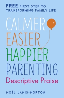 Calmer, Easier, Happier Parenting: Descriptive Praise