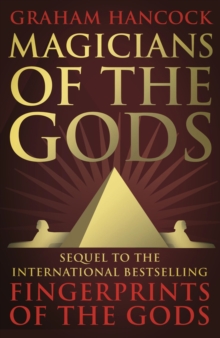 Magicians of the Gods : Evidence for an Ancient Apocalypse