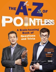 The A-Z of Pointless : A brain-teasing bumper book of questions and trivia