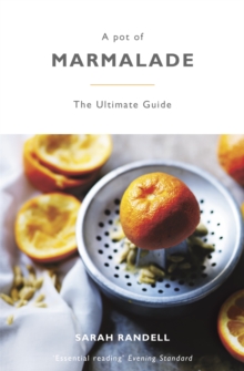 A Pot of Marmalade : The Ultimate Guide to Making and Cooking with Marmalade, Paperback Book A Pot of Marmalade : The Ultimate Guide to Making and Cooking with Marmalade, Paperback Book