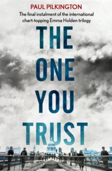 The One You Trust : Emma Holden Suspense Mystery Trilogy: Book Three, Paperback Book The One You Trust : Emma Holden Suspense Mystery Trilogy: Book Three, Paperback Book