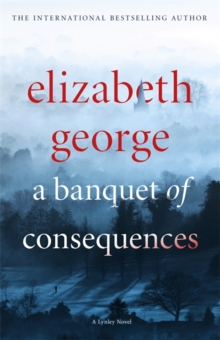 A Banquet of Consequences : An Inspector Lynley Novel: 19, Hardback Book A Banquet of Consequences : An Inspector Lynley Novel: 19, Hardback Book