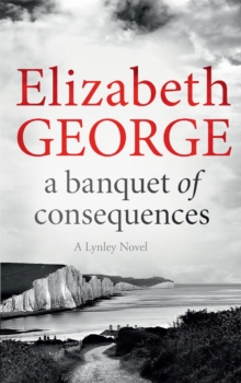 A Banquet of Consequences : An Inspector Lynley Novel: 19