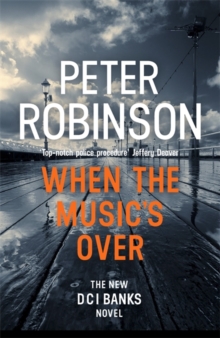 When the Music's Over : The 23rd DCI Banks Mystery, Hardback Book When the Music's Over : The 23rd DCI Banks Mystery, Hardback Book