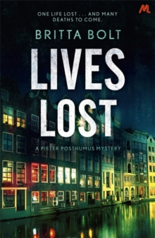 Lives Lost : Pieter Posthumus Mystery 2, Paperback / softback Book Lives Lost : Pieter Posthumus Mystery 2, Paperback / softback Book