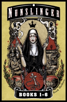 Nunslinger - The First Omnibus : Nunslinger Parts 1-6