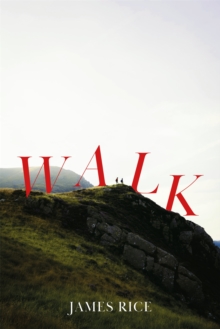 Walk : A Novel