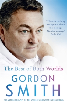 The Best Of Both Worlds : The Autobiography Of The world's Greatest Living Medium