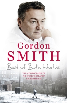 The Best of Both Worlds : The autobiography of the world's greatest living medium, Hardback Book The Best of Both Worlds : The autobiography of the world's greatest living medium, Hardback Book