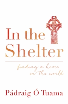 In the Shelter : Finding a Home in the World, Paperback Book In the Shelter : Finding a Home in the World, Paperback Book