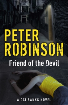 Friend of the Devil : The 17th DCI Banks crime novel from The Master of the Police Procedural