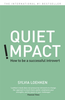 Quiet Impact : How to be a Successful Introvert, Paperback Book Quiet Impact : How to be a Successful Introvert, Paperback Book