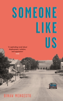 Someone Like Us : A heartbreaking novel about family and exile, from the winner of the Guardian First Book Award