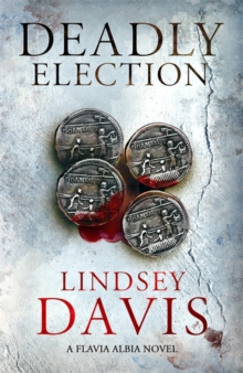 Deadly Election : Flavia Albia 3 (Falco: The New Generation), Hardback Book Deadly Election : Flavia Albia 3 (Falco: The New Generation), Hardback Book