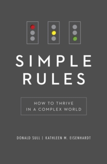 Simple Rules : How to Thrive in a Complex World