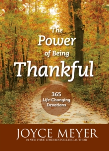 The Power of Being Thankful : 365 Life Changing Devotions