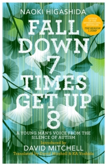 Fall Down Seven Times, Get Up Eight: A Young Man's Voice from the Silence of Autism, Hardback Book Fall Down Seven Times, Get Up Eight: A Young Man's Voice from the Silence of Autism, Hardback Book