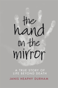 The Hand on the Mirror : Life Beyond Death, Paperback Book The Hand on the Mirror : Life Beyond Death, Paperback Book
